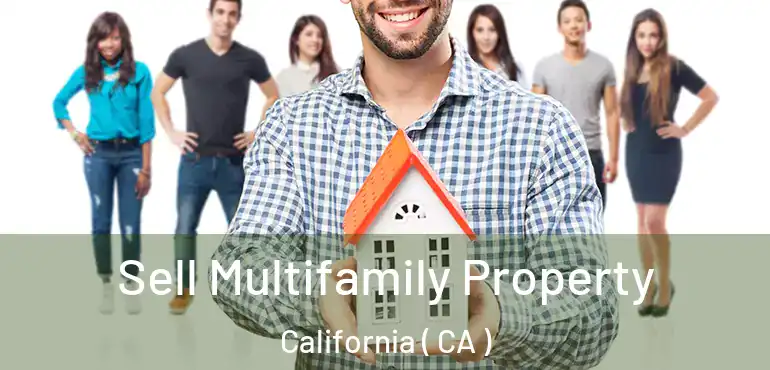  Sell Multifamily Property California ( CA )
