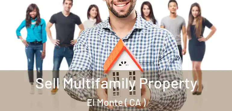  Sell Multifamily Property El Monte ( CA )