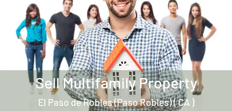  Sell Multifamily Property El Paso de Robles (Paso Robles) ( CA )