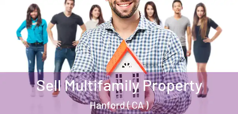  Sell Multifamily Property Hanford ( CA )