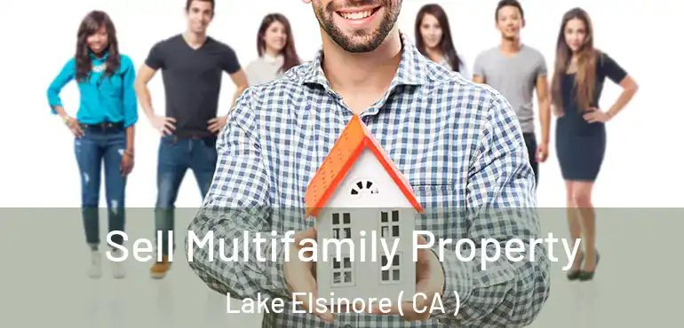  Sell Multifamily Property Lake Elsinore ( CA )