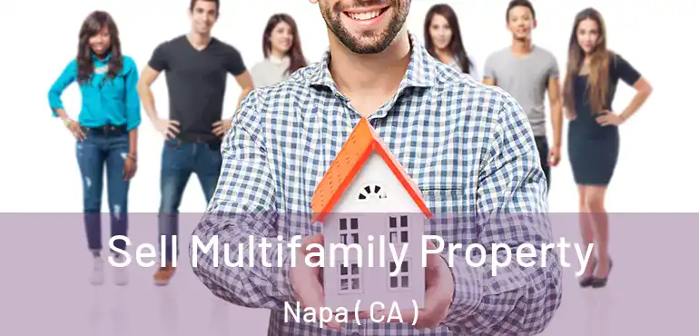 Sell Multifamily Property Napa ( CA )