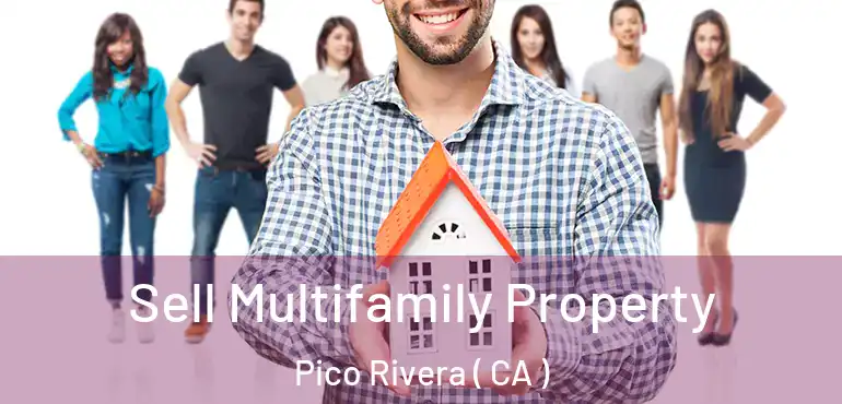  Sell Multifamily Property Pico Rivera ( CA )
