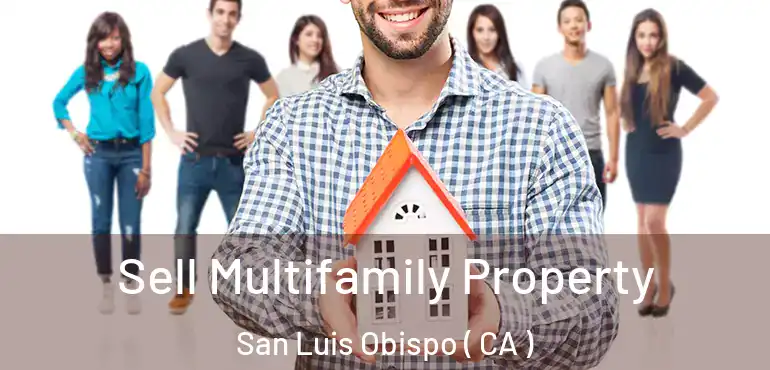  Sell Multifamily Property San Luis Obispo ( CA )