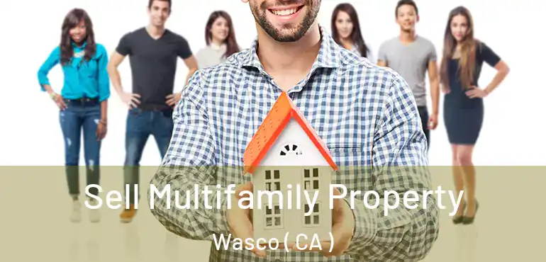  Sell Multifamily Property Wasco ( CA )