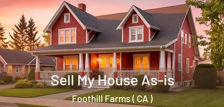  Sell My House As-is Foothill Farms ( CA )