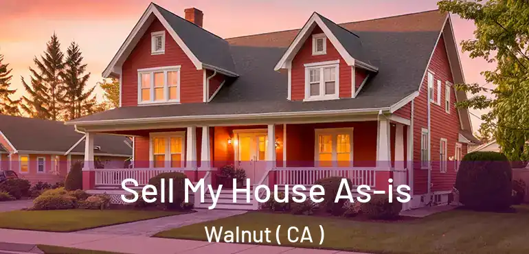  Sell My House As-is Walnut ( CA )