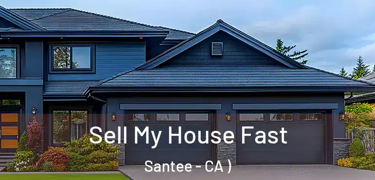  Sell My House Fast Santee - CA )
