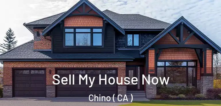  Sell My House Now Chino ( CA )