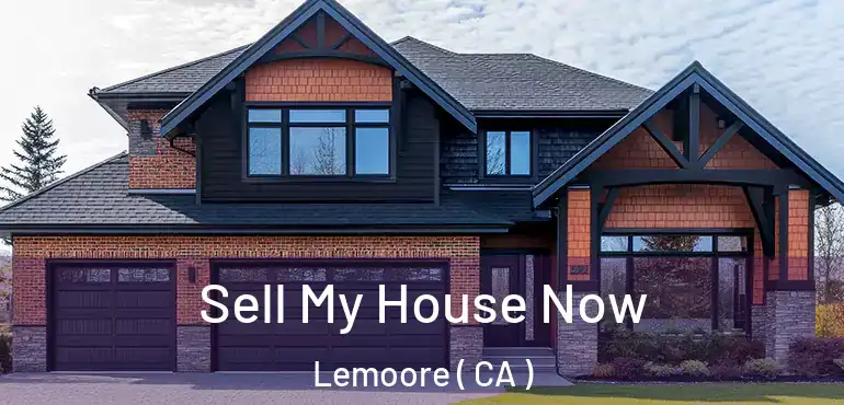  Sell My House Now Lemoore ( CA )