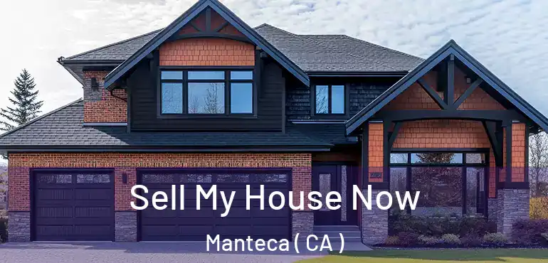 Sell My House Now Manteca ( CA )