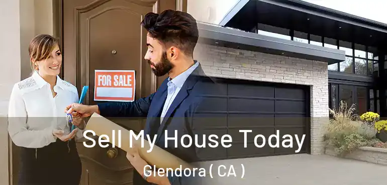  Sell My House Today Glendora ( CA )