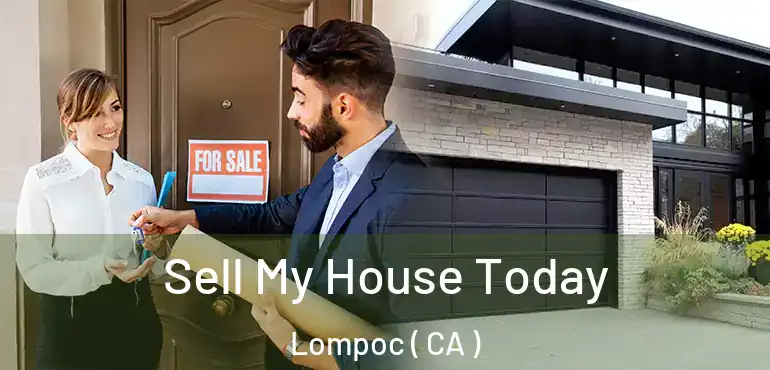  Sell My House Today Lompoc ( CA )