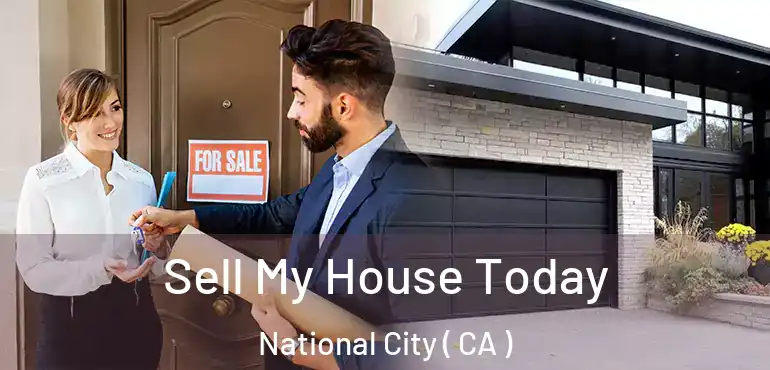  Sell My House Today National City ( CA )