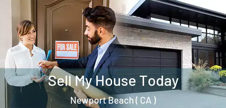  Sell My House Today Newport Beach ( CA )