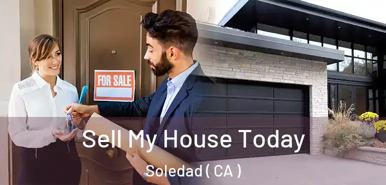  Sell My House Today Soledad ( CA )