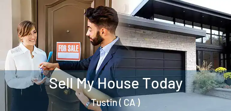  Sell My House Today Tustin ( CA )
