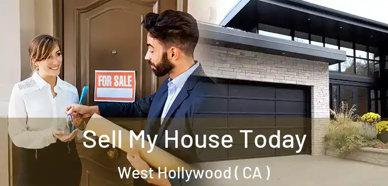  Sell My House Today West Hollywood ( CA )
