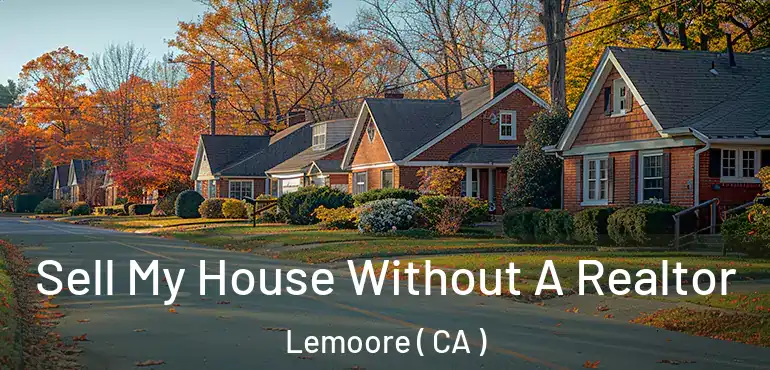  Sell My House Without A Realtor Lemoore ( CA )