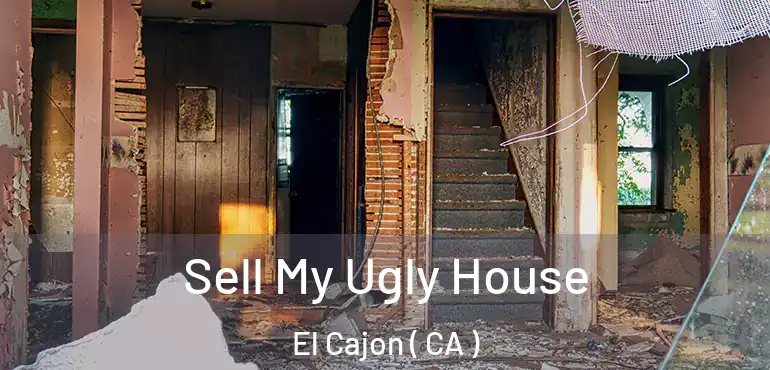  Sell My Ugly House El Cajon ( CA )