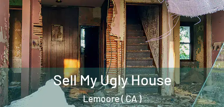  Sell My Ugly House Lemoore ( CA )