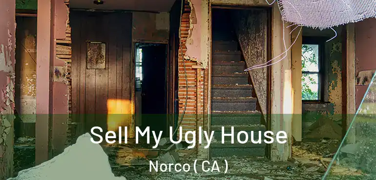  Sell My Ugly House Norco ( CA )