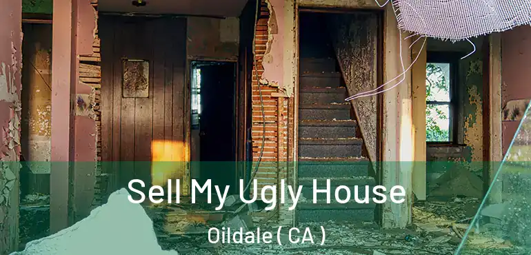  Sell My Ugly House Oildale ( CA )
