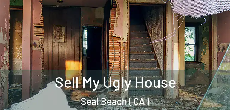  Sell My Ugly House Seal Beach ( CA )
