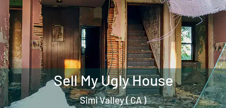  Sell My Ugly House Simi Valley ( CA )