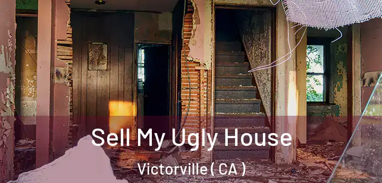  Sell My Ugly House Victorville ( CA )