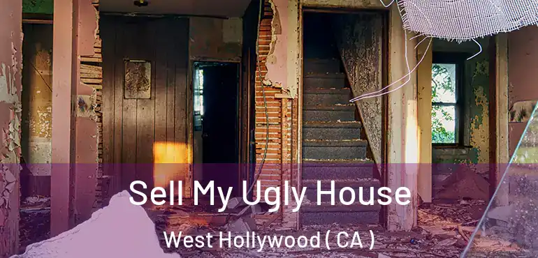  Sell My Ugly House West Hollywood ( CA )