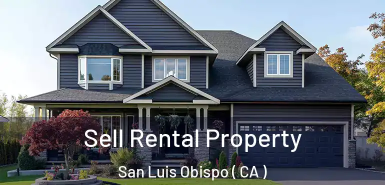  Sell Rental Property San Luis Obispo ( CA )