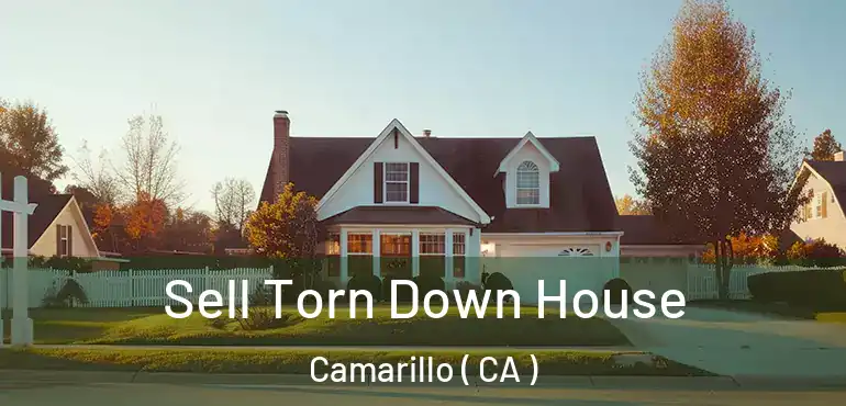  Sell Torn Down House Camarillo ( CA )