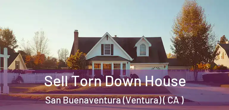  Sell Torn Down House San Buenaventura (Ventura) ( CA )