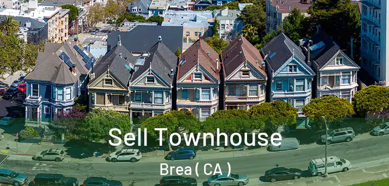  Sell Townhouse Brea ( CA )