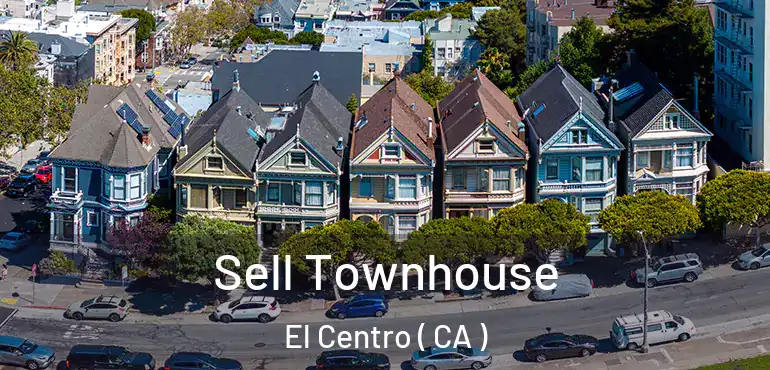  Sell Townhouse El Centro ( CA )