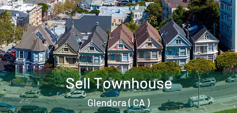  Sell Townhouse Glendora ( CA )