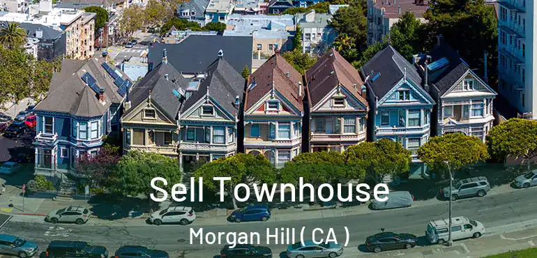  Sell Townhouse Morgan Hill ( CA )