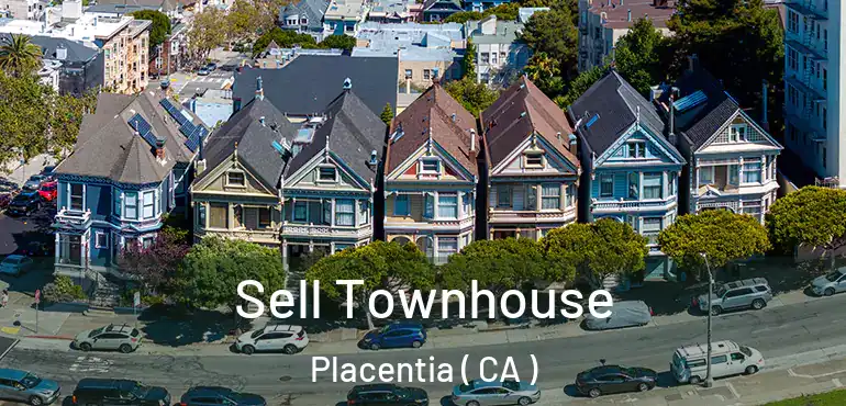  Sell Townhouse Placentia ( CA )
