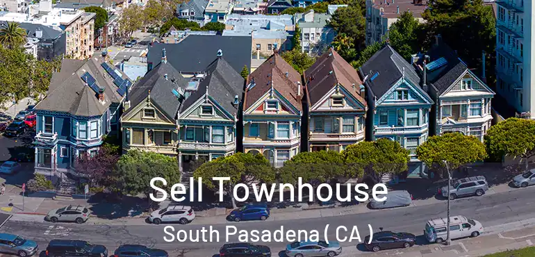  Sell Townhouse South Pasadena ( CA )