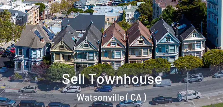  Sell Townhouse Watsonville ( CA )