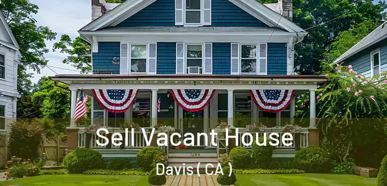  Sell Vacant House Davis ( CA )