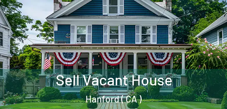 Sell Vacant House Hanford ( CA )