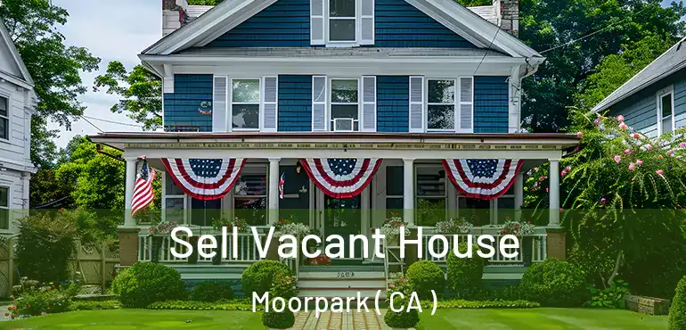  Sell Vacant House Moorpark ( CA )