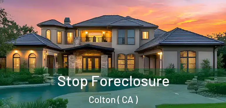Stop Foreclosure Colton ( CA )