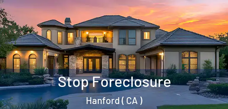 Stop Foreclosure Hanford ( CA )
