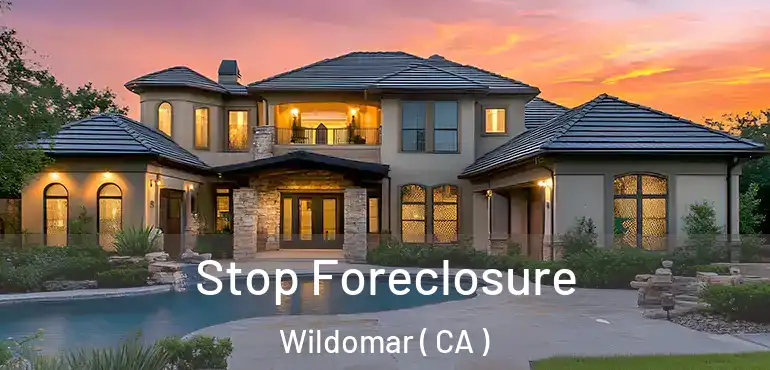 Stop Foreclosure Wildomar ( CA )