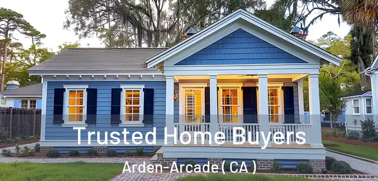  Trusted Home Buyers Arden-Arcade ( CA )