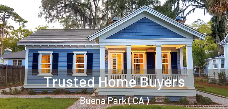  Trusted Home Buyers Buena Park ( CA )