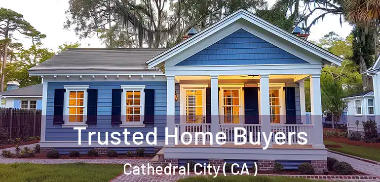  Trusted Home Buyers Cathedral City ( CA )